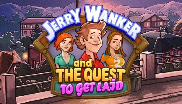 Jerry Wanker and the Quest to Get Laid [Final] [Ktulhu Solutions]